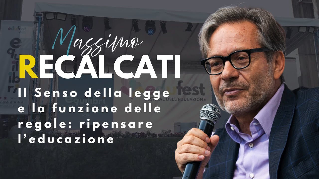 Massimo Recalcati  - Il Senso della legge e la funzione delle regole: ripensare l'educazione