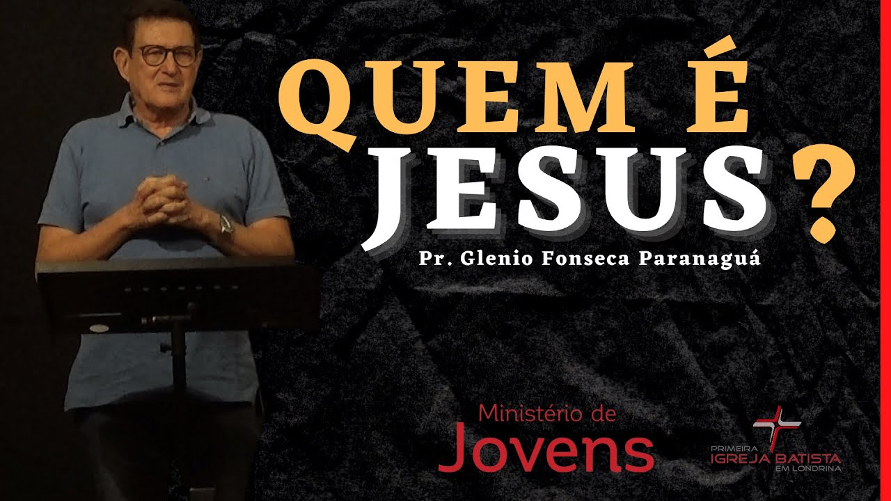 QUEM É JESUS? - Glenio Fonseca Paranaguá