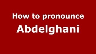 How to pronounce Abdelghani