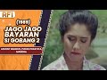 JAGO JAGO BAYARAN SI GOBANG 2 1989 FULL MOVIE HD ADVENT BANGUN YURIKE PRASTICA MANDRA