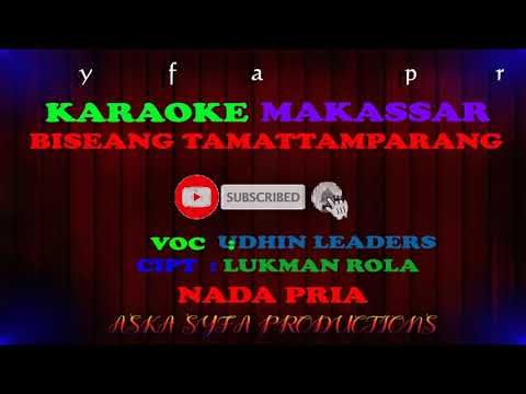 Karaoke Makassar Biseang Tamattamparang ||Udhin Leaders / Nada Pria Tanpa Vocal +Lirik