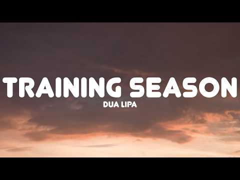 Dua Lipa - Training Season (Lyrics)
