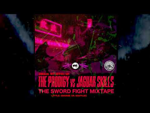 The Prodigy in The Sword Fight Mixtape Jaguar Skills Mixes Sm.ck My B.tch Up LittleOrangeUA Bootleg