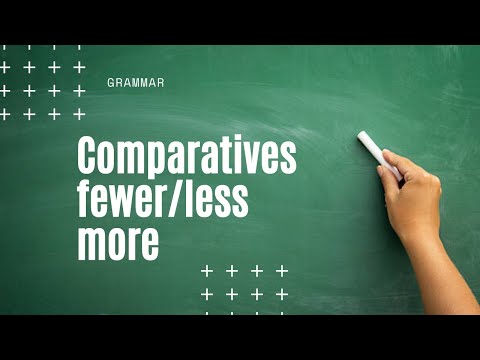 comparatives fewer/less more