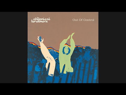 The Chemical Brothers (featuring Bernard Sumner) - Out of Control (Sasha Club Mix) 1999