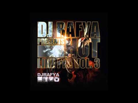 DJ Rafya - Hot Like Fya Vol. 3