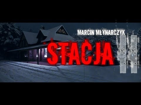 Stacja [Część Ostatnia] - CreepyPasta (PL)