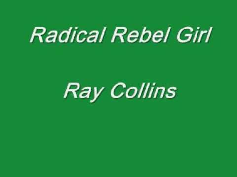 Radical Rebel Girl - Ray Collins