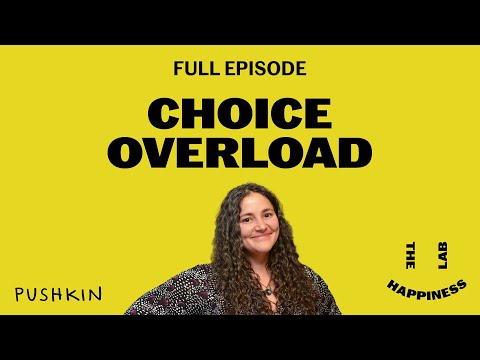 Choice Overload | The Happiness Lab Podcast | Dr. Laurie Santos
