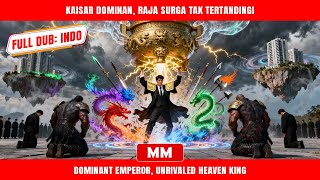 Download lagu Kaisar Dominan, Raja Surga Tak Tertandingi | Filem Baru CEO Aksi | Filem Asia mp3