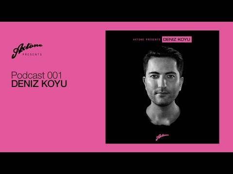 Axtone Presents: Deniz Koyu