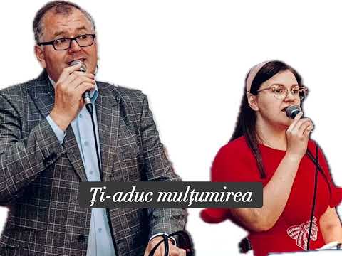 Daniel Hîrtie & Emanuela Grămadă - Ți-aduc mulțumirea