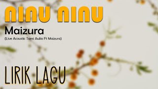 Download lagu NINU NINU - TAMI AULIA FEAT MAIZURA Live Acoustic   Lyrics mp3