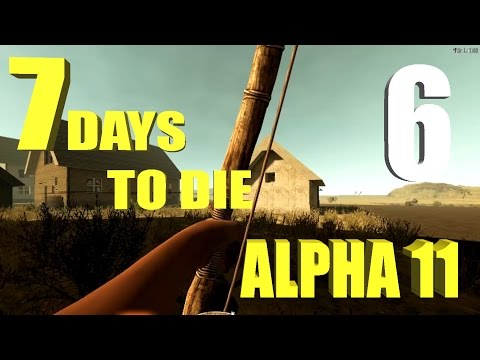 ★ 7 Days to Die 11.6 (6) | THE ROAD TO ALPHA 12