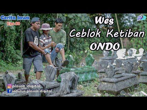 WES CEBLOK KETIBAN ONDO || Eps 89 || Cerita Jawa