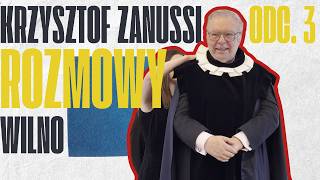 KRZYSZTOF ZANUSSI – ROZMOWY | WILNO | ODC. 3