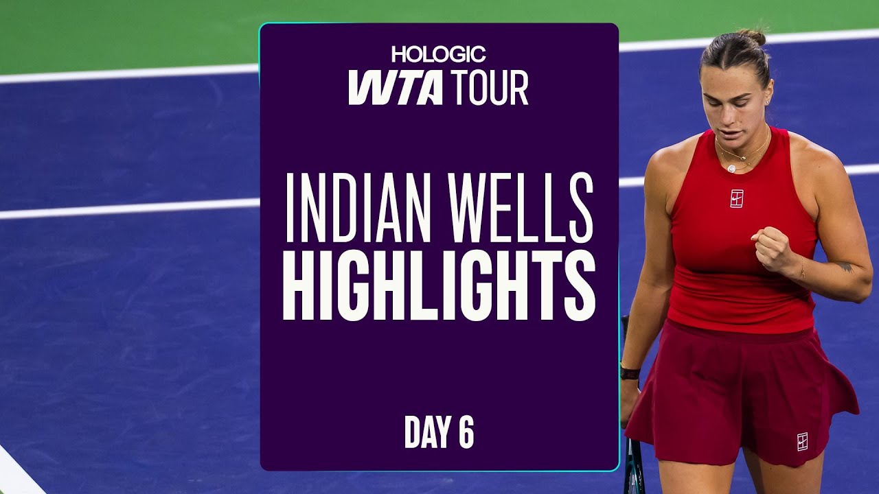 (Day 6)  Indian Wells | WTA