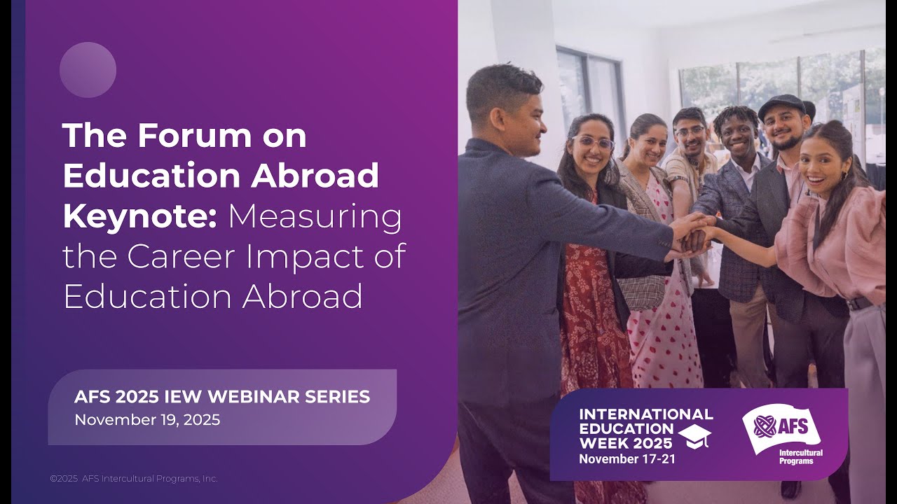 Forum on Education Abroad Keynote: Measuring the Career Impact of Education Abroad | AFS IEW 2025