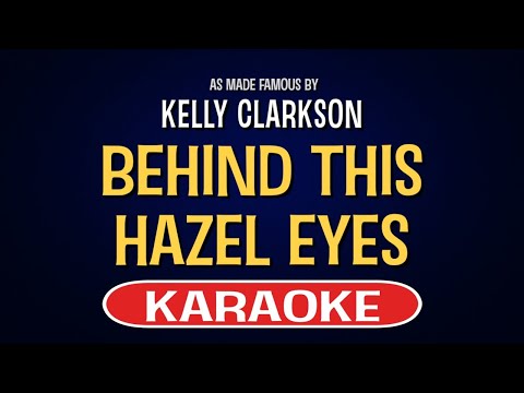 Kelly Clarkson - Behind This Hazel Eyes (Karaoke Version)