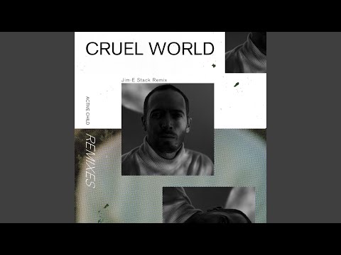 Video thumbnail for Cruel World (Jim-E Stack Remix)