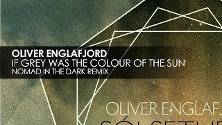 Oliver Englafjord - If Grey Was Colour Of The Sun 
