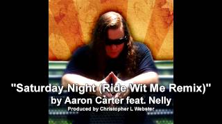 Aaron Carter - Saturday Night (Ride Wit Me Remix feat. Nelly)