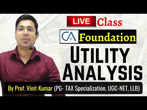 Live Utility Analysis | Economics | CA Foundation | By Prof Vinit Kumar