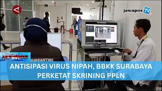 Download lagu ANTISIPASI VIRUS NIPAH, BBKK SURABAYA PERKETAT SKRINING PPLN || BERANDA NUSANTARA mp3