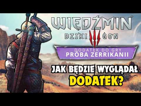 WHAT WILL THE NEW DLC FOR THE WITCHER 3 LOOK LIKE?