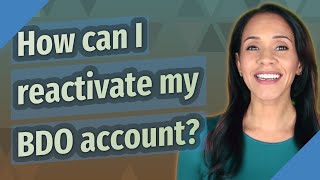 How can I reactivate my BDO account?