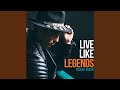 Live Like Legends