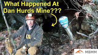 What Happened At Dan Hurds Mine? Secret High Grade Gold Found!