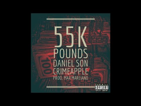 POUNDS X DANIEL SON X CRIMEAPPLE - 55K (Prod. Max Marciano)