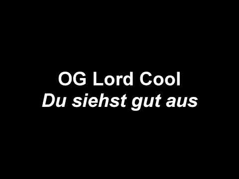 OG Lord Cool - Du siehst gut aus (Song)