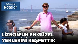 Portekiz'in En Renkli Şehri Lizbon'da Neler Yapılır? | Ayrıcalıklı Rotalar