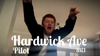 Hardwick Ave - Episode 1 “Pilot”