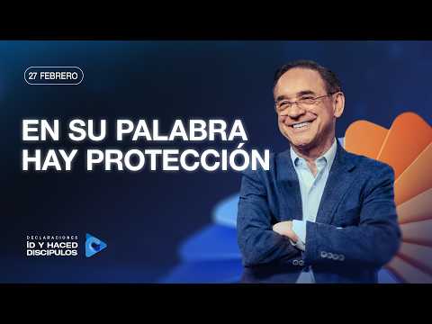 Declaración del día - En Su palabra hay protección - 27 Febrero 2026