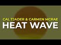 Cal Tjader & Carmen McRae - Heat Wave (Official Audio)