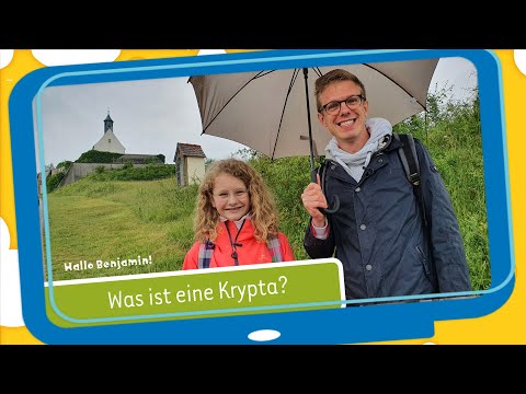 Hallo Benjamin! - Unter der Kirche: Was ist eine Krypta?