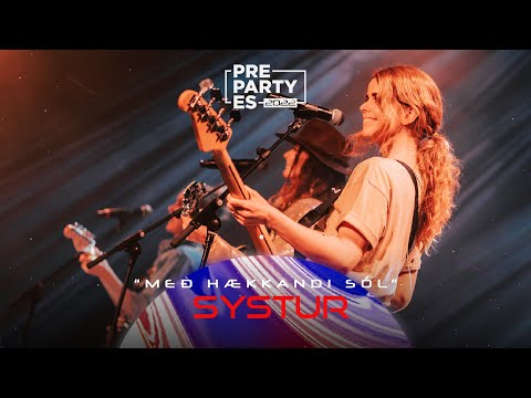 Systur - "Með Hækkandi Sól" - Islandia 🇮🇸  | PrePartyES 2022