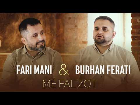 Fari Mani & Burhan Ferati - Më Fal Zot 