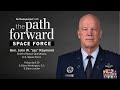 Gen. John Raymond, chief of space operations of the U.S. Space Force, on biggest threats in space
