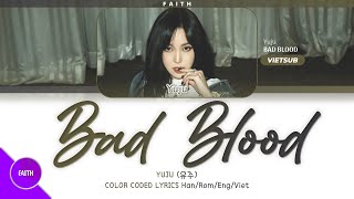 Download lagu [Vietsub] YUJU (유주) - Bad Blood (Color Coded Lyrics) mp3