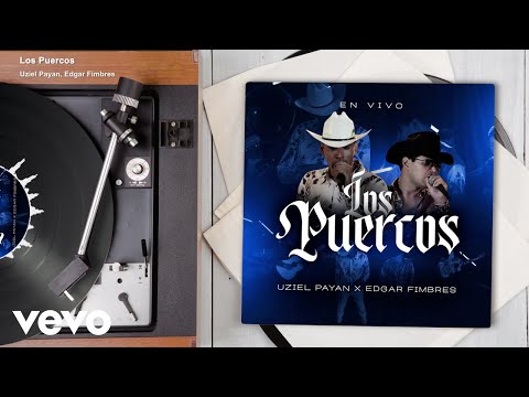 Uziel Payan, Edgar Fimbres - Los Puercos (Audio/En Vivo)