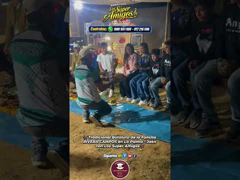 🎉Tradicional BOTALUTO de la Familia RIVERA CAMPOS en La Palma - Jaén amenizado por Los Súper Amigos🎉