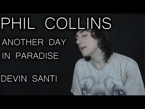 PHIL COLLINS - ANOTHER DAY IN PARADISE (Cover by DEVIN SANTI)