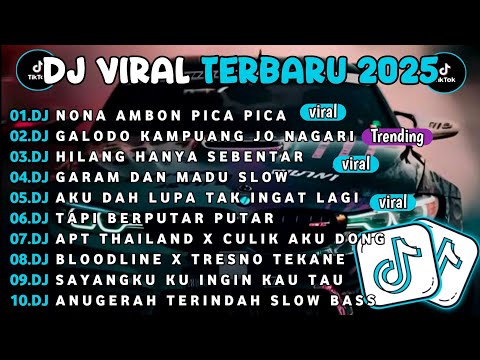 DJ TIKTOK TERBARU 2025||DJ NONA AMBON PICA PICA🎵DJ GALODO KAMPUANG JO NAGARI FULL ALBUM