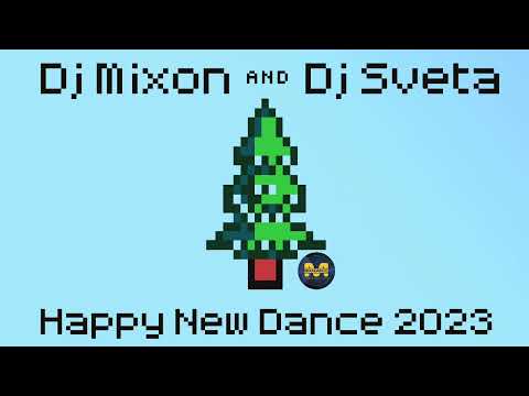 Dj Mixon and Dj Sveta - Happy New Dance 2023