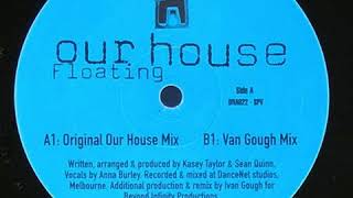 Our House -   Floating (Van Gough Mix)