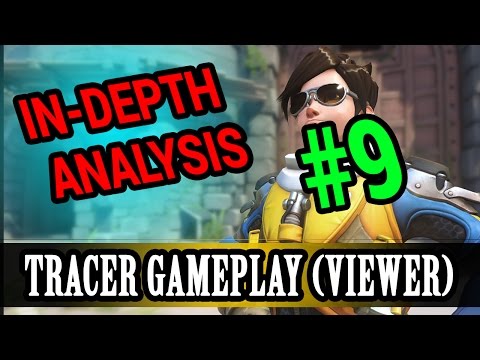 Overwatch - TRACER In-Depth (VIEWER) Gameplay Analysis Episode 9: Mechanics/Being Aggressive Video